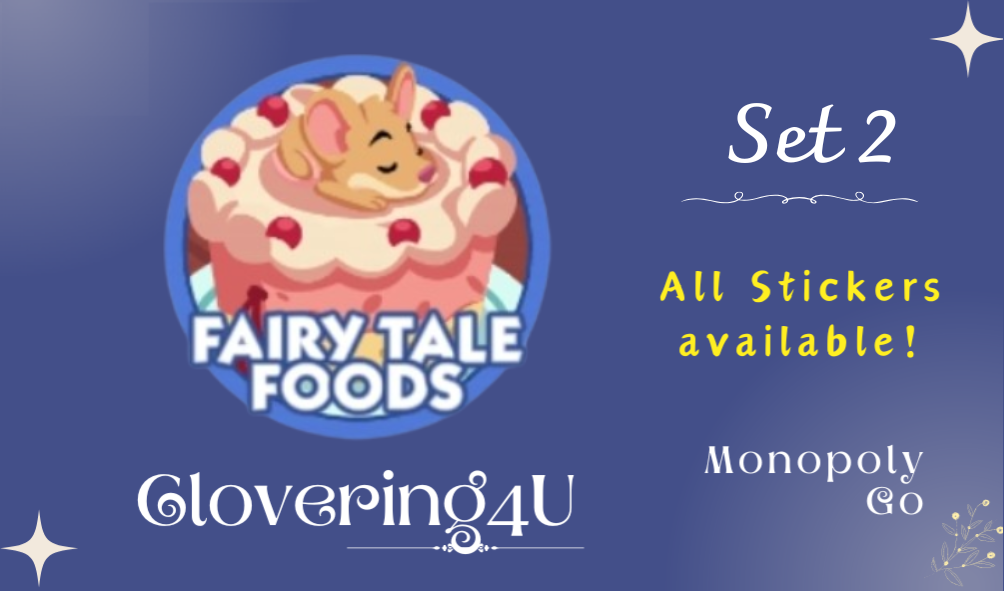 SET 2 (Fairy Tale Foods) - MONOPOLY GO STICKERS | LEGIT & TRUSTED!