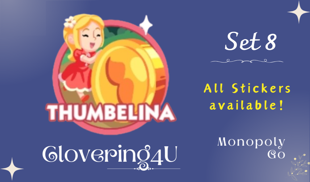 SET 8 (Thumbelina) - MONOPOLY GO STICKERS | LEGIT & TRUSTED!