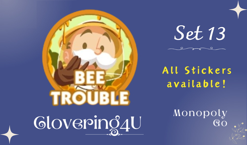 SET 13 (Bee Trouble) - MONOPOLY GO STICKERS | LEGIT & TRUSTED!
