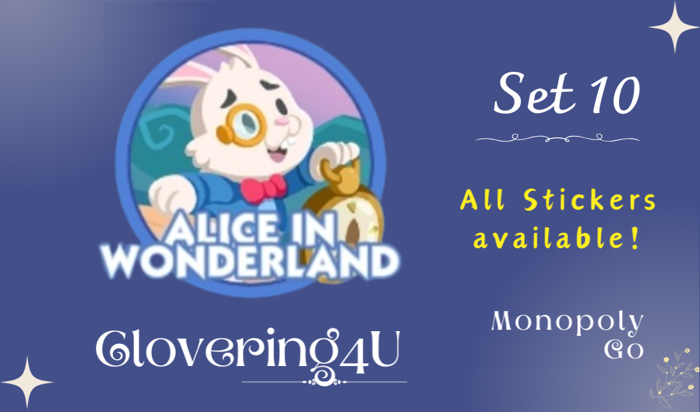 SET 10 (Alice in Wonderland) - MONOPOLY GO STICKERS | LEGIT & TRUSTED!