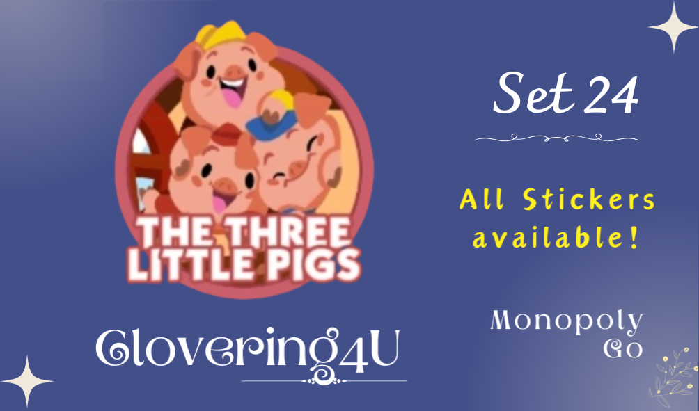 SET 24 (The Three Little Pigs) - MONOPOLY GO STICKERS | LEGIT & TRUSTED!