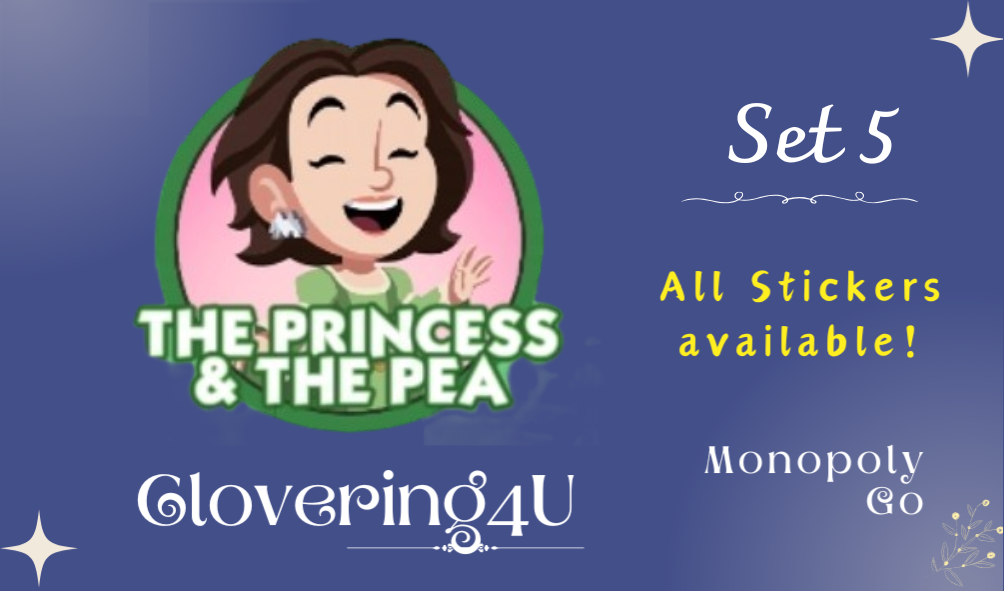 SET 5 (The Princess & The Pea) - MONOPOLY GO STICKERS | LEGIT & TRUSTED!