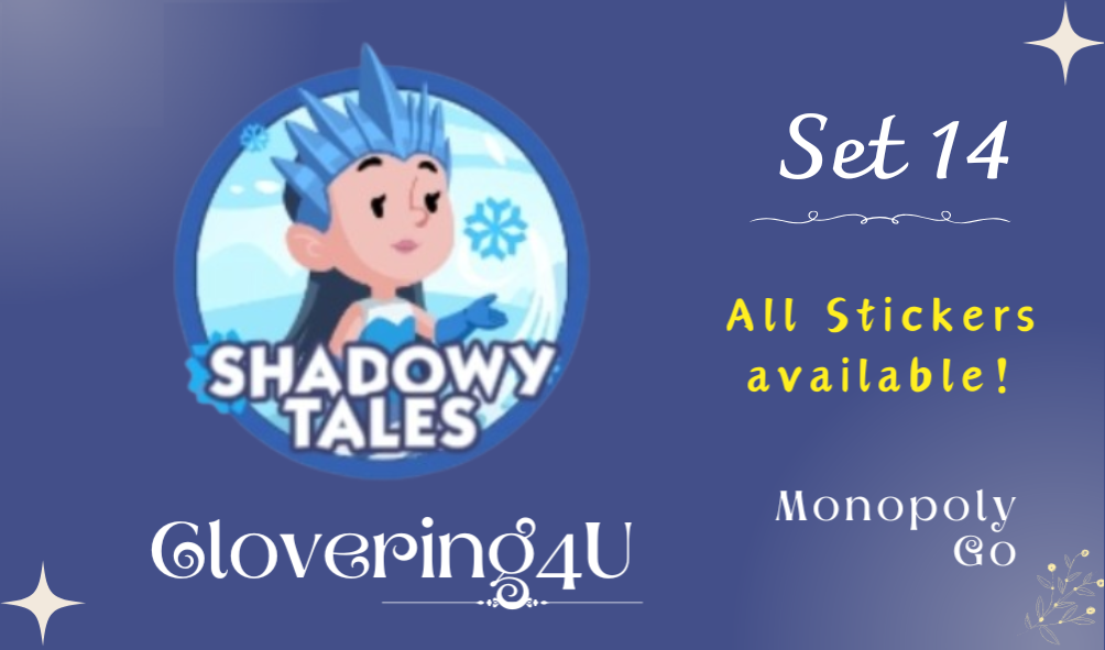 SET 14 (Shadowy Tales) - MONOPOLY GO STICKERS | LEGIT & TRUSTED!